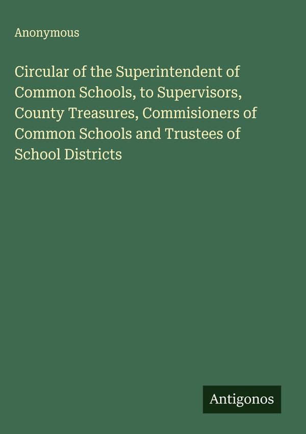 Circular of the Superintendent of Common Schools, to Supervisors, C...