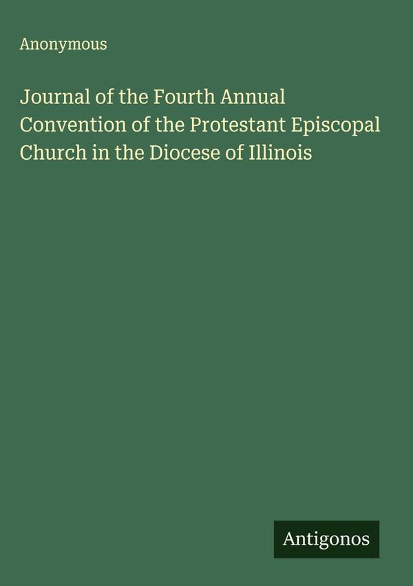 Journal of the Fourth Annual Convention of the Protestant Episcopal...