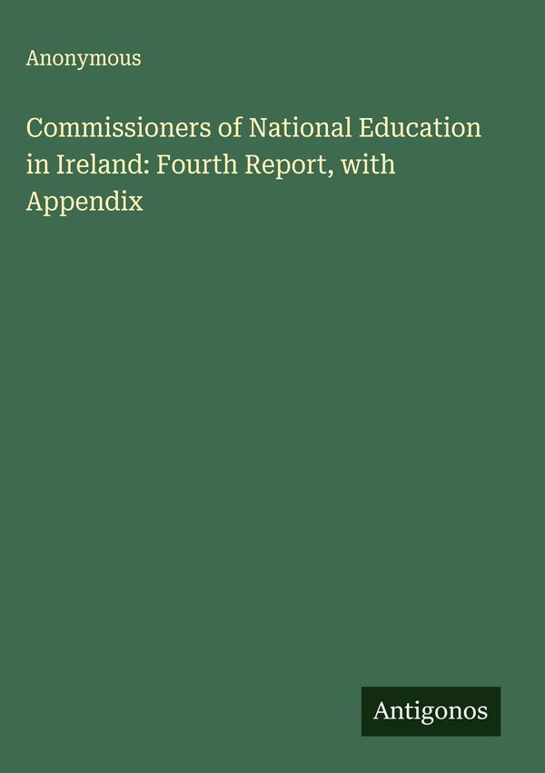 Commissioners of National Education in Ireland: Fourth Report, with...
