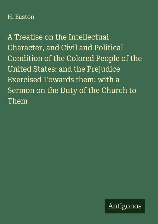 A Treatise on the Intellectual Character, and Civil and Political C...