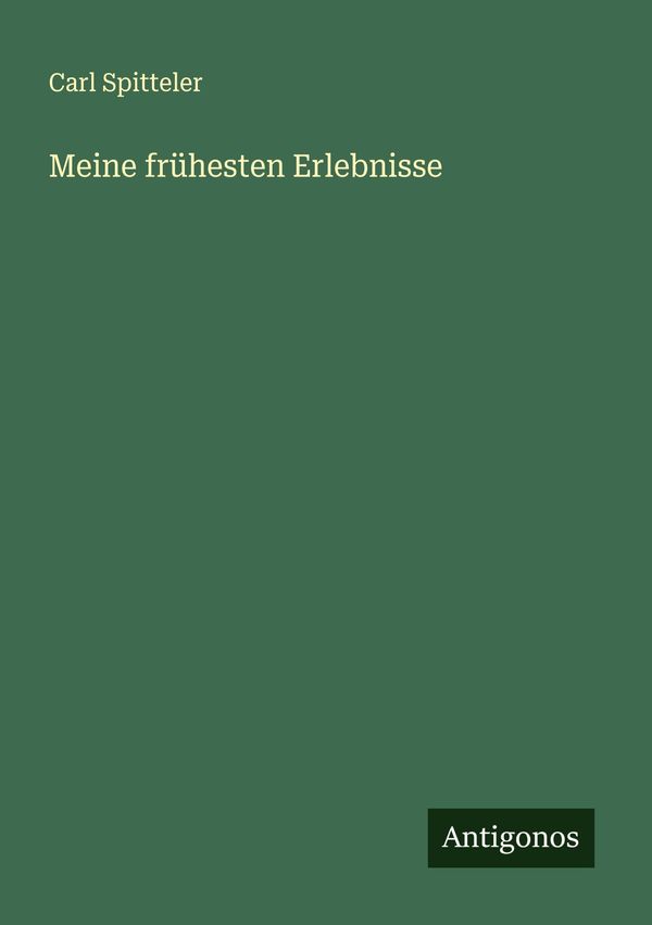 Meine frühesten Erlebnisse - Carl Spitteler (Buch)