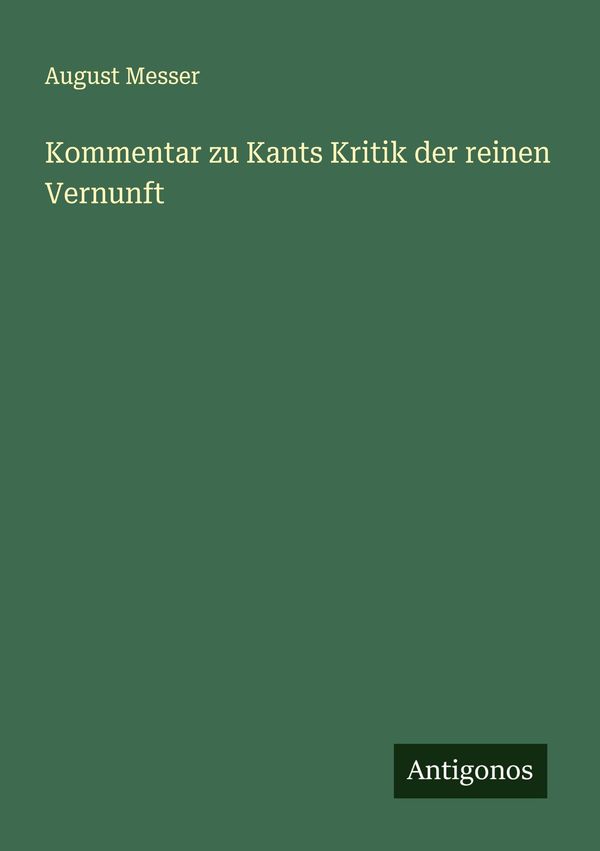 Kommentar zu Kants Kritik der reinen Vernunft - August Messer (Buch)