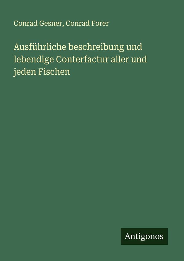 Ausführliche beschreibung und lebendige Conterfactur aller und jede...