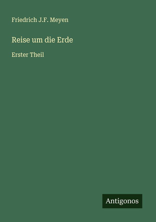 Reise um die Erde - Friedrich J. F. Meyen (Buch)