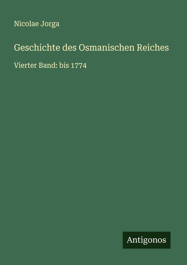 Geschichte des Osmanischen Reiches - Nicolae Jorga (Buch)