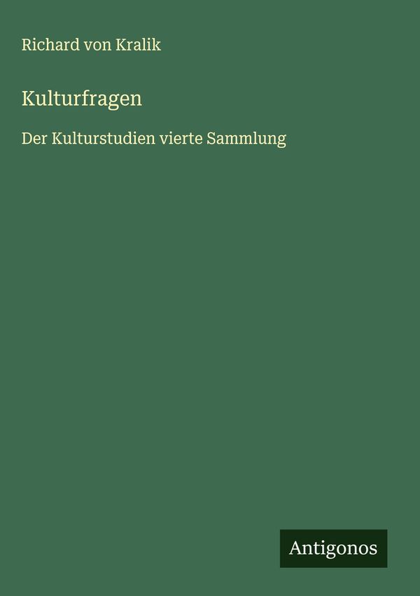 Kulturfragen - Richard Von Kralik (Buch)