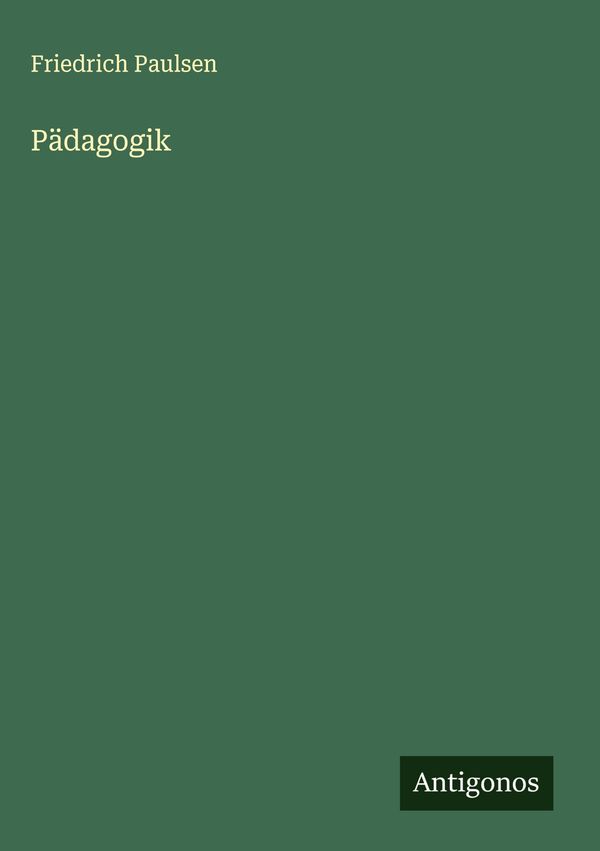 Pädagogik - Friedrich Paulsen (Buch)