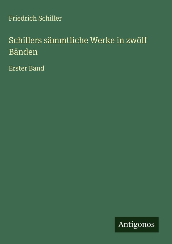 Schillers sämmtliche Werke in zwölf Bänden - Friedrich Schiller (Buch)