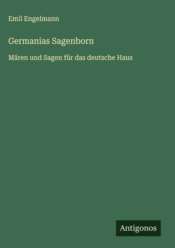 Germanias Sagenborn - Emil Engelmann (Buch)