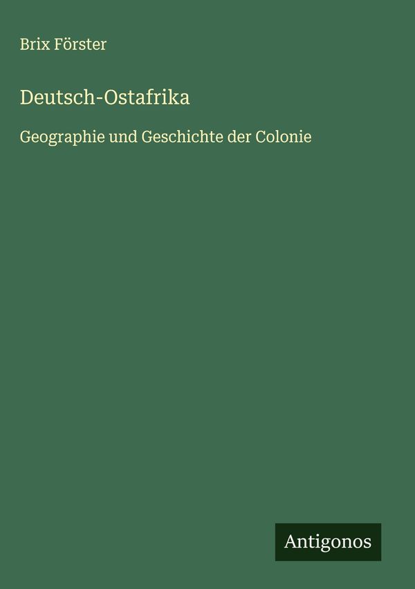 Deutsch-Ostafrika - Brix Förster (Buch)