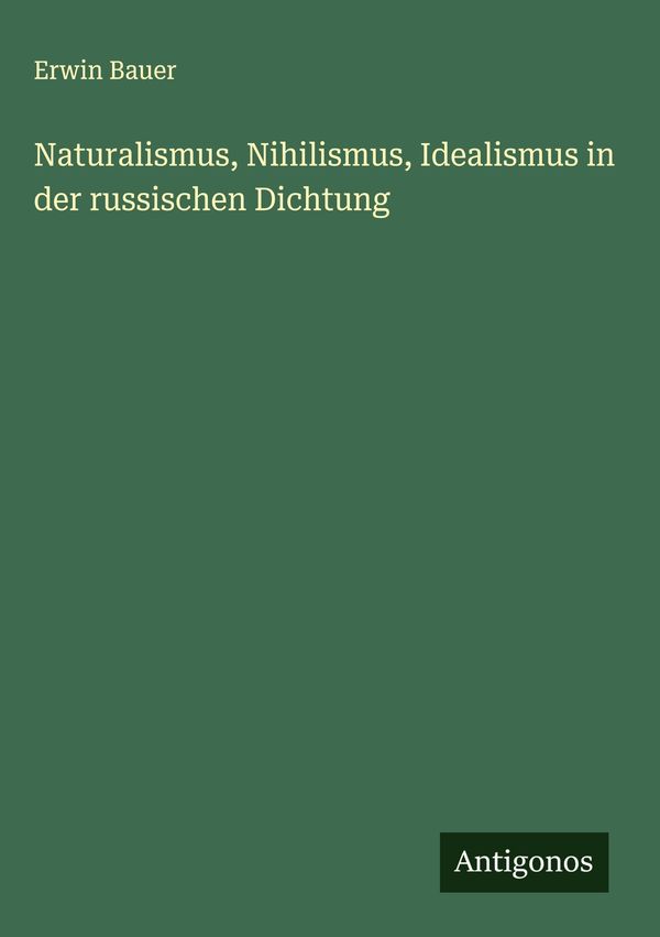 Naturalismus, Nihilismus, Idealismus in der russischen Dichtung (Buch)