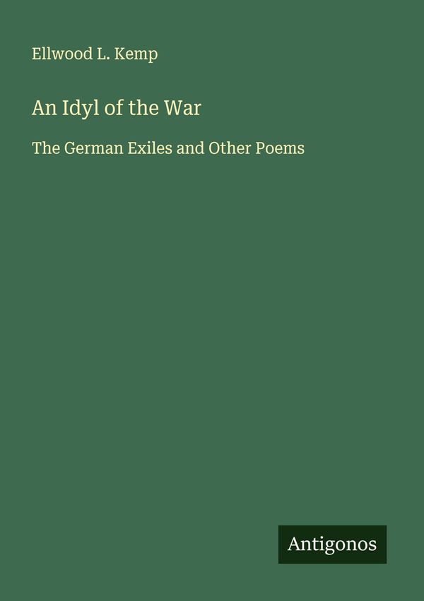 An Idyl of the War - Ellwood L. Kemp (Buch)