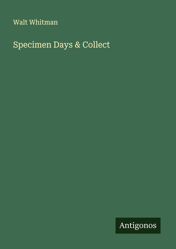 Specimen Days & Collect - Walt Whitman (Buch)