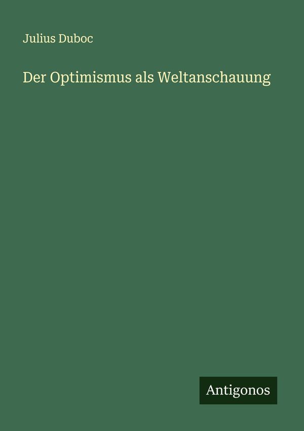 Der Optimismus als Weltanschauung - Julius Duboc (Buch)