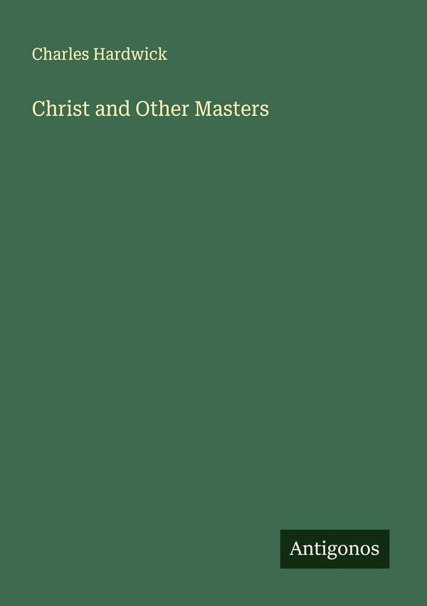 Christ and Other Masters - Charles Hardwick (Buch)