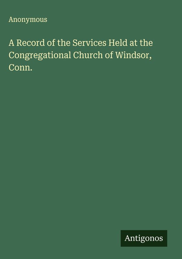 A Record of the Services Held at the Congregational Church of Winds...