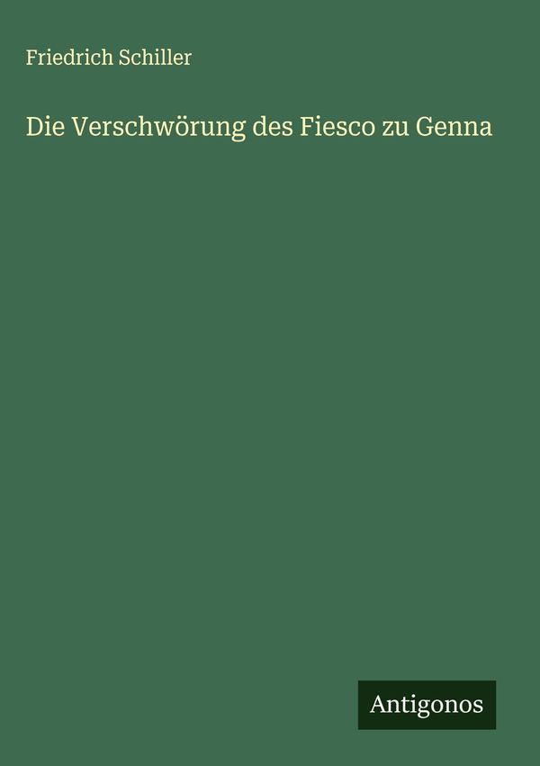 Die Verschwörung des Fiesco zu Genna - Friedrich Schiller (Buch)