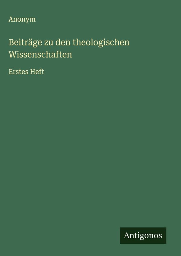 Beiträge zu den theologischen Wissenschaften - Anonym (Buch)