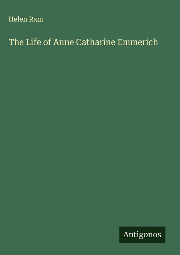 The Life of Anne Catharine Emmerich - Helen Ram (Buch)
