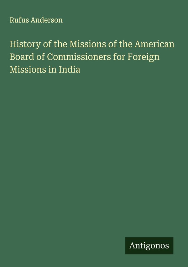 History of the Missions of the American Board of Commissioners for ...