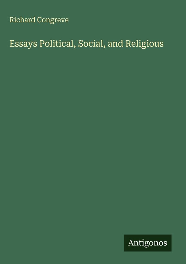 Essays Political, Social, and Religious - Richard Congreve (Buch)