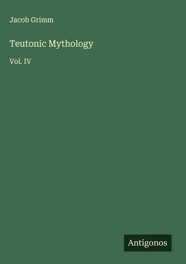 Teutonic Mythology - Jacob Grimm (Buch)