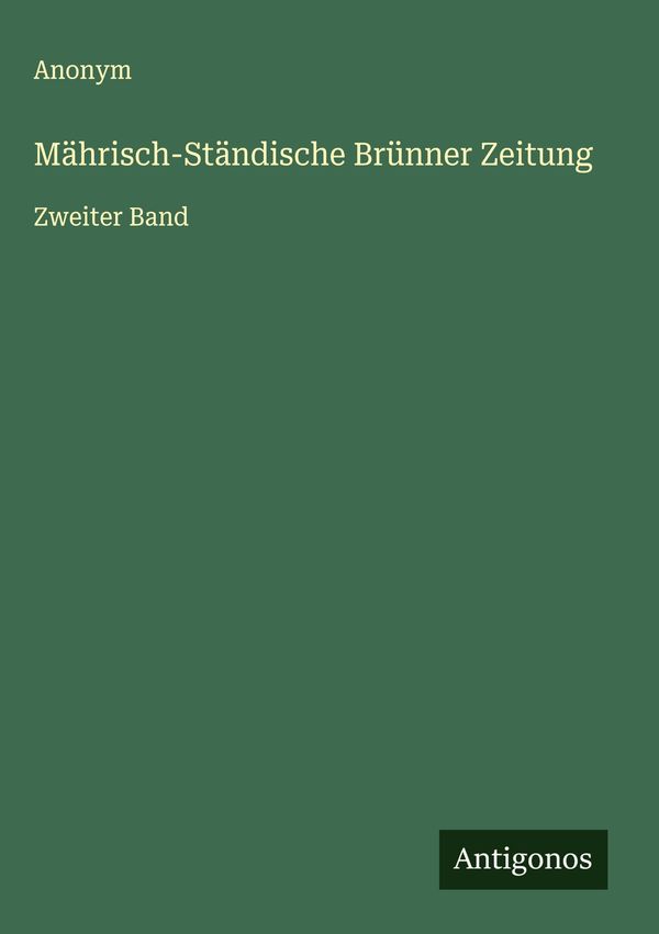 Mährisch-Ständische Brünner Zeitung - Anonym (Buch)