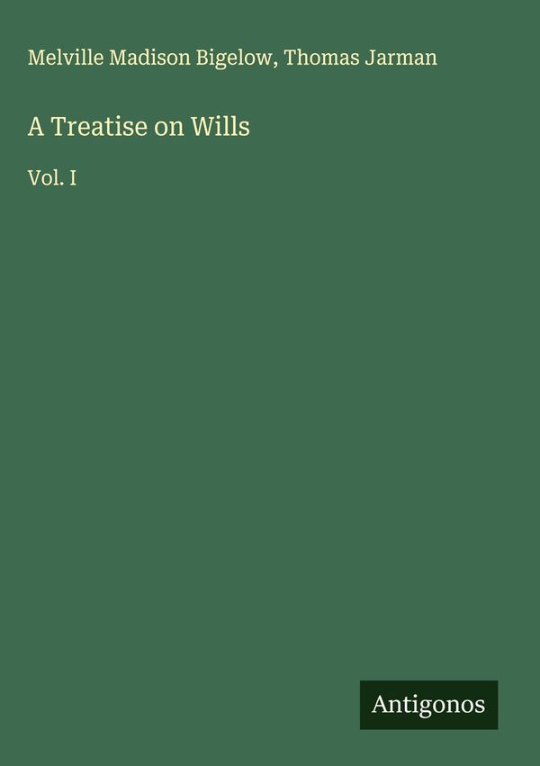 A Treatise on Wills - Melville Madison Bigelow (Buch)