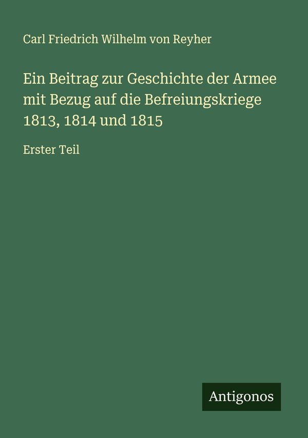Ein Beitrag zur Geschichte der Armee mit Bezug auf die Befreiungskr...