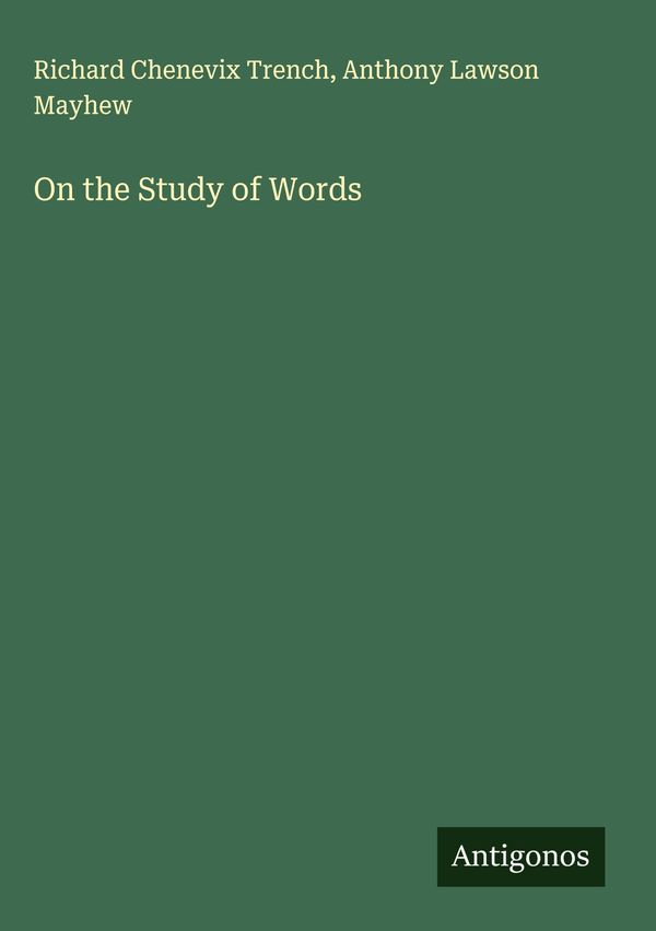 On the Study of Words - Richard Chenevix Trench (Buch)