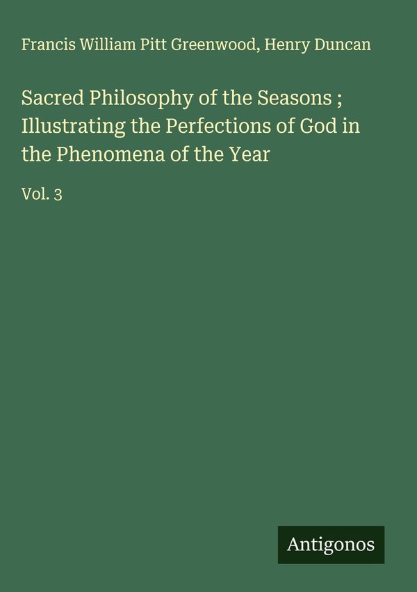 Sacred Philosophy of the Seasons ; Illustrating the Perfections of ...