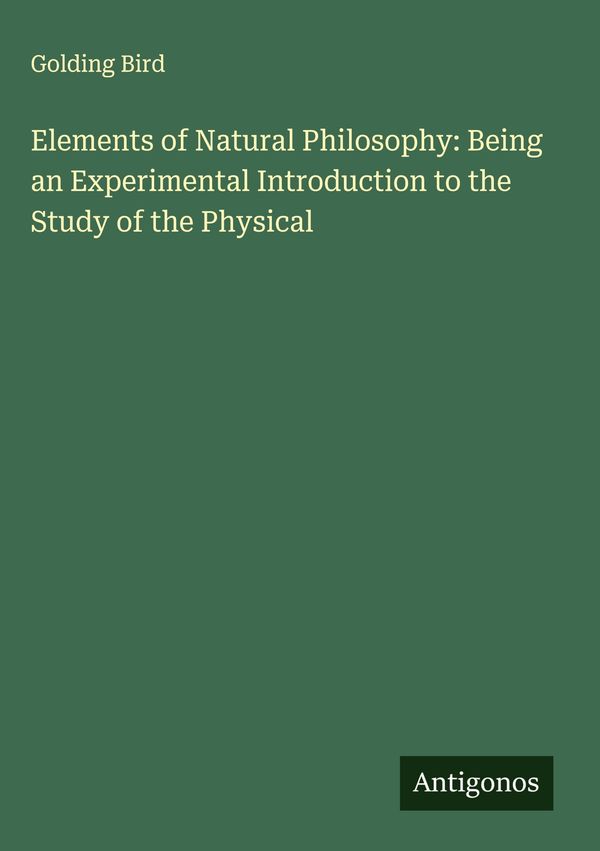 Elements of Natural Philosophy: Being an Experimental Introduction ...
