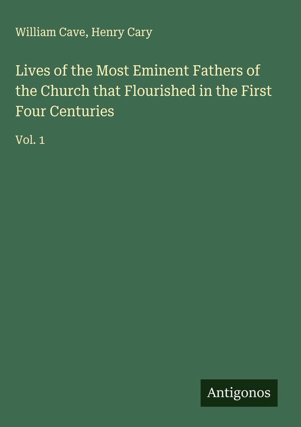 Lives of the Most Eminent Fathers of the Church that Flourished in ...