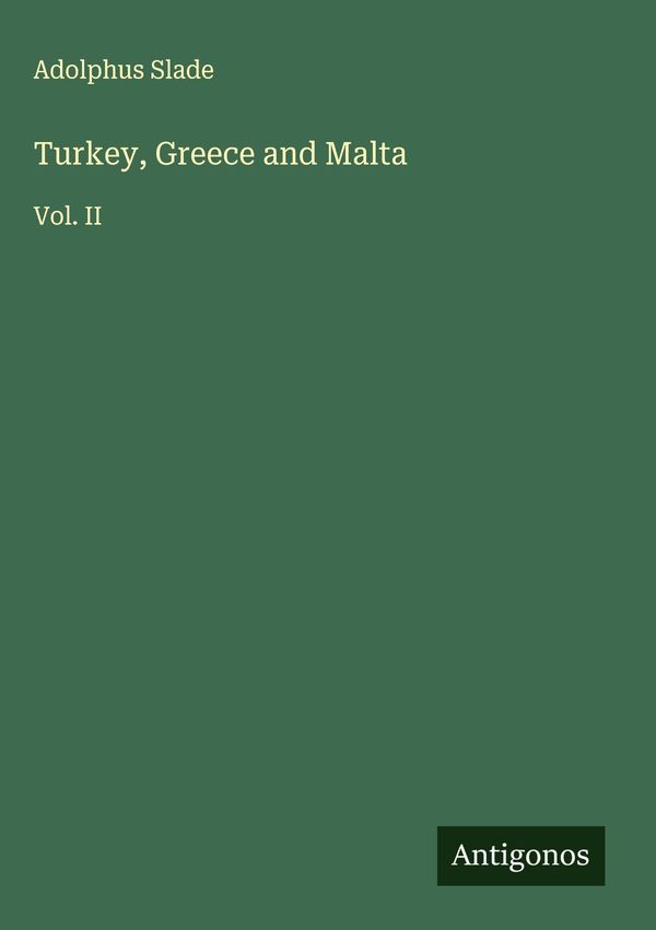 Turkey, Greece and Malta - Adolphus Slade (Buch)