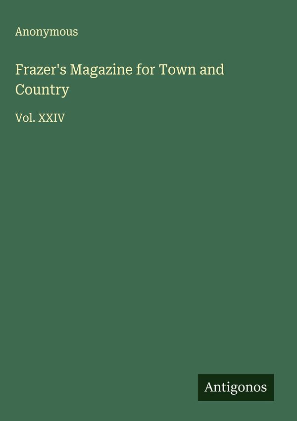 Frazers Magazine for Town and Country - Anonymous (Buch)