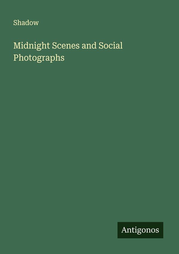 Midnight Scenes and Social Photographs - Shadow (Buch)