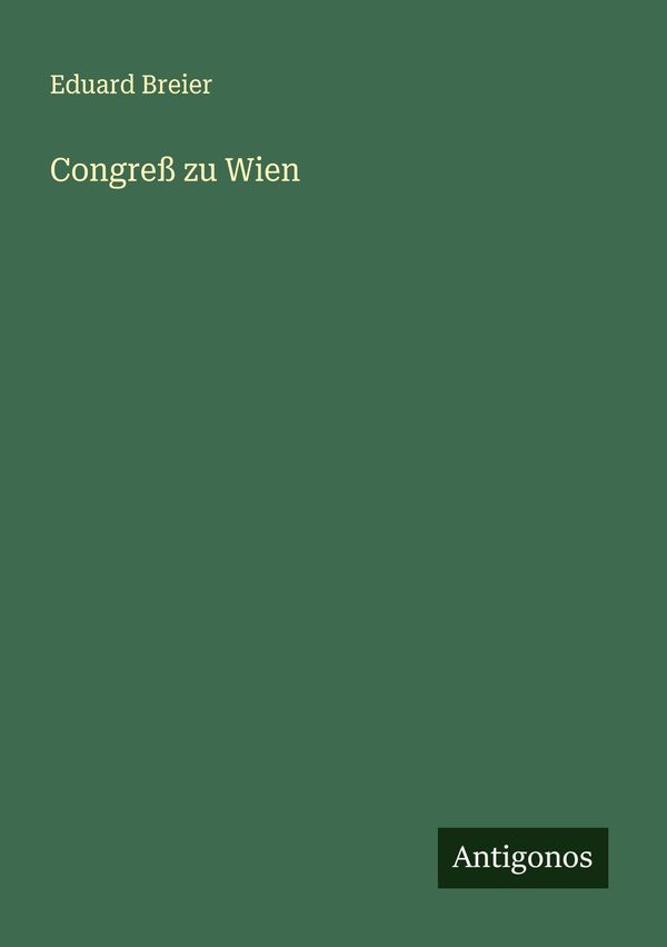 Congreß zu Wien - Eduard Breier (Buch)