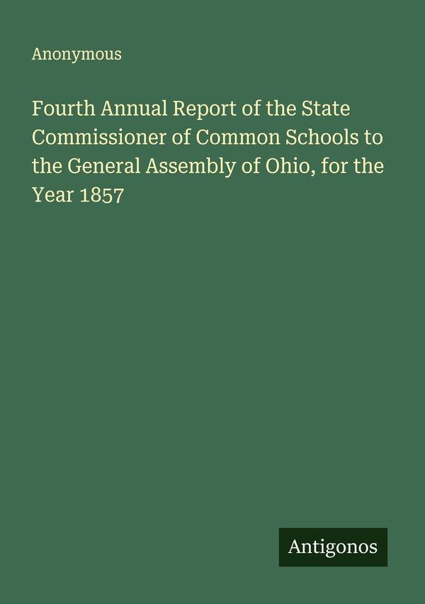 Fourth Annual Report of the State Commissioner of Common Schools to...