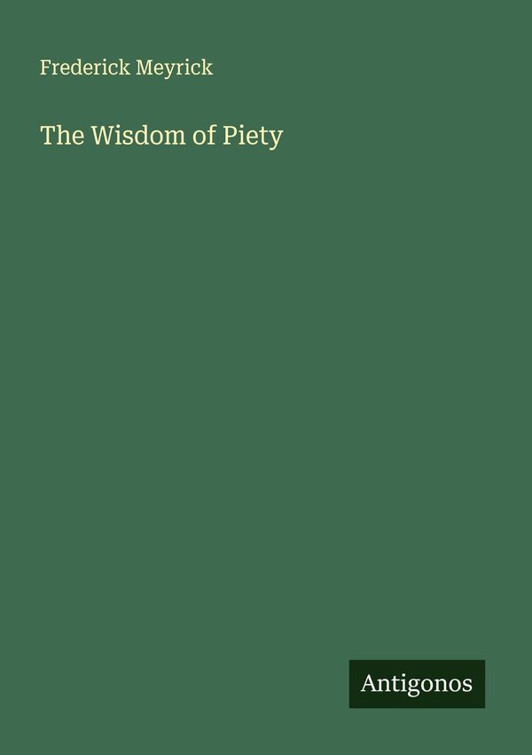 The Wisdom of Piety - Frederick Meyrick (Buch)