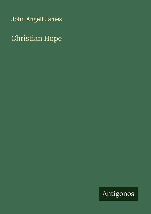 Christian Hope - John Angell James (Buch)