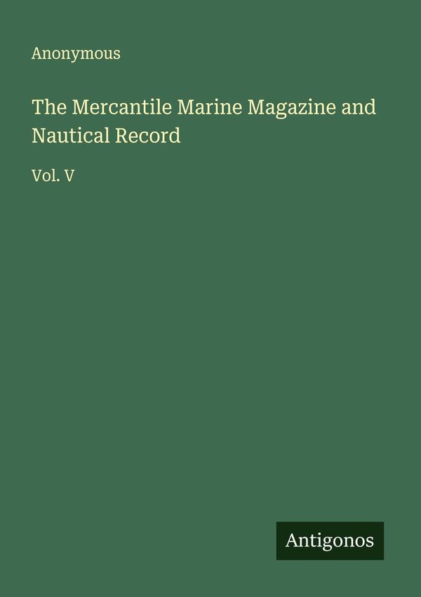 The Mercantile Marine Magazine and Nautical Record - Anonymous (Buch)