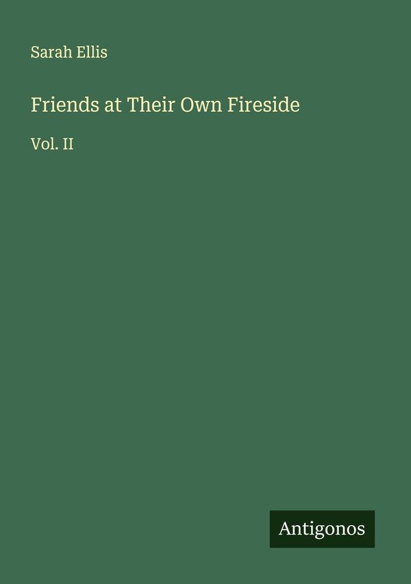 Friends at Their Own Fireside - Sarah Ellis (Buch)