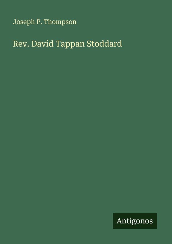 Rev. David Tappan Stoddard - Joseph P. Thompson (Buch)