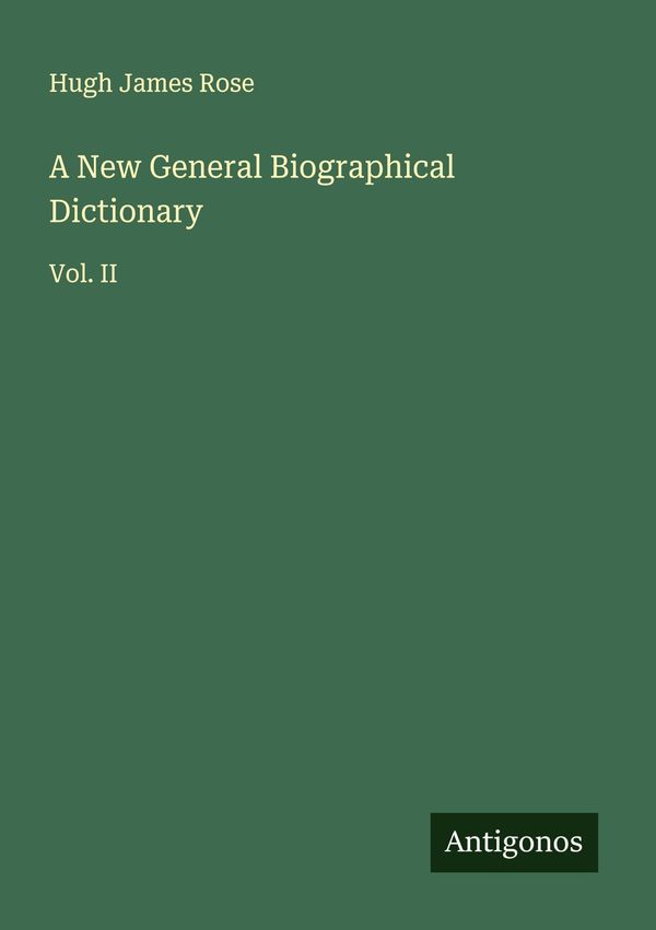 A New General Biographical Dictionary - Hugh James Rose (Buch)