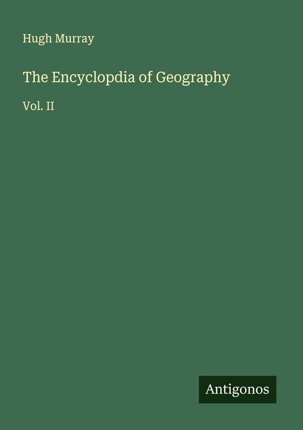 The Encyclopdia of Geography - Hugh Murray (Buch)
