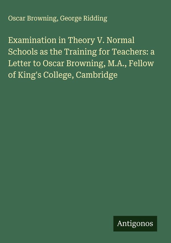 Examination in Theory V. Normal Schools as the Training for Teacher...