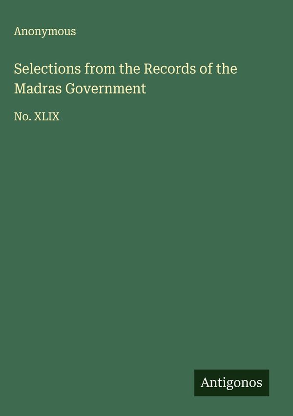 Selections from the Records of the Madras Government - Anonymous