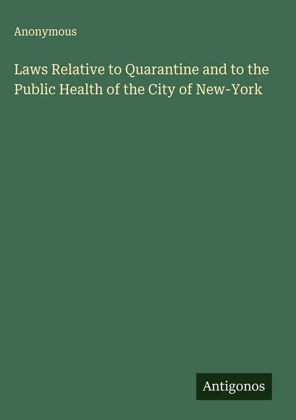Laws Relative to Quarantine and to the Public Health of the City of...