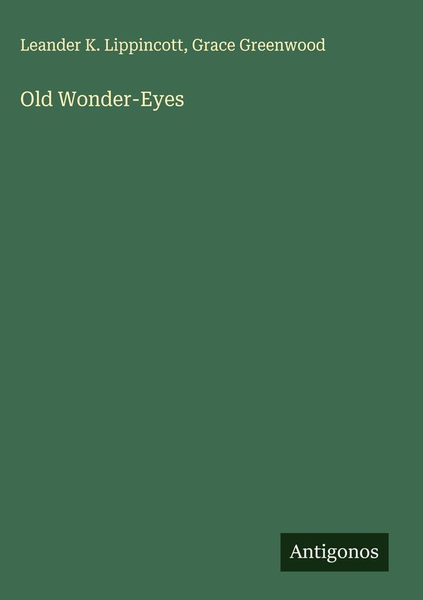 Old Wonder-Eyes - Leander K. Lippincott (Buch)