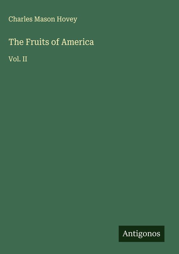 The Fruits of America - Charles Mason Hovey (Buch)